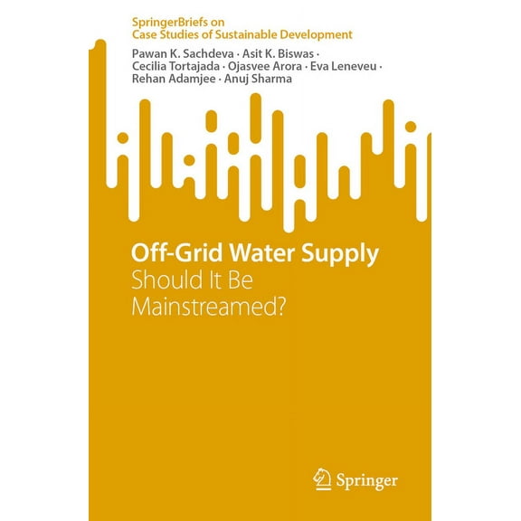 Springerbriefs on Case Studies of Sustai Off-Grid Water Supply: Should It Be Mainstreamed?, (Paperback)