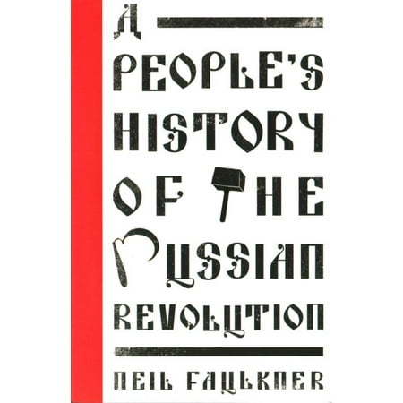 A People's History of the Russian Revolution (Best History Of Russia)