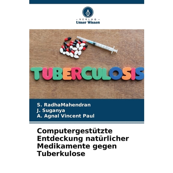 ComputergestÃ¼tzte Entdeckung natÃ¼rlicher Medikamente gegen Tuberkulose, (Paperback)