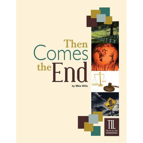 Truth in Life: Then Comes the End (Paperback)