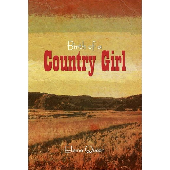 Birth of a Country Girl (Paperback)