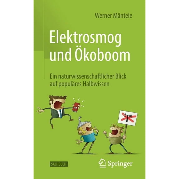 Elektrosmog Und Ãkoboom: Ein Naturwissenschaftlicher Blick Auf PopulÃ¤res Halbwissen, (Paperback)