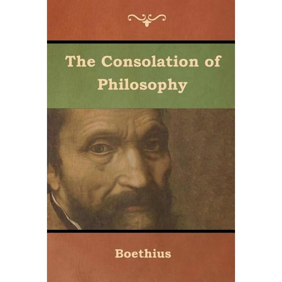 The Consolation of Philosophy, (Paperback)