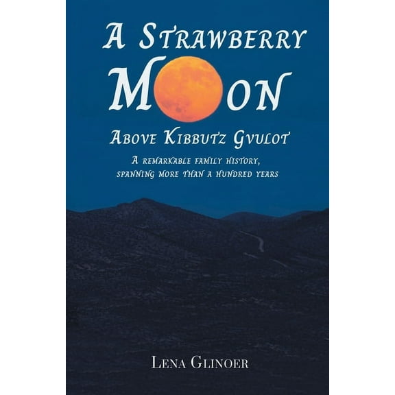 A Strawberry Moon Over Kibbutz Gvulot (Paperback)
