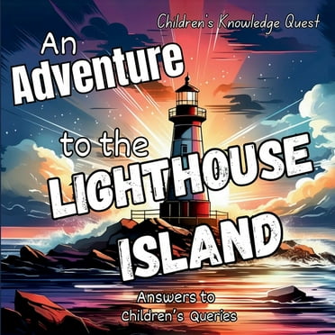 Children&apos;s Knowledge Quest An Adventure to the Lighthouse Island: A Lighthouse Adventure in children&apos;s picture books, (Paperback)