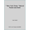 New York Times Natural Foods Cook Book [Hardcover - Used]