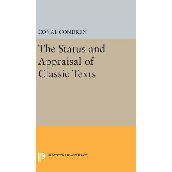 Princeton Legacy Library The Status and Appraisal of Classic Texts, Book 859, (Hardcover)