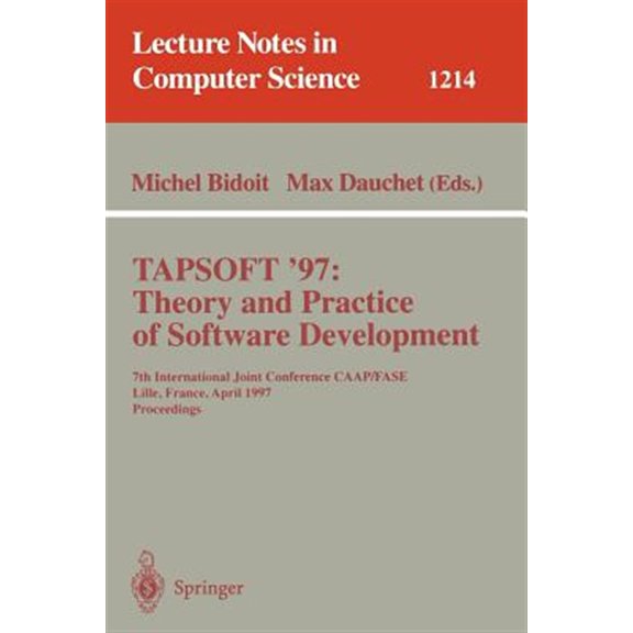 Pre-Owned Lecture Notes in Computer Science Tapsoft'97: Theory and Practice of Software Development: 7th International Joint Conference Caap/Fase, Lille, Franc, Book 1214, (Paperback)