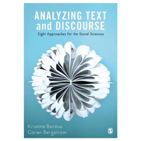 Pre-Owned Analyzing Text and Discourse: Eight Approaches for the Social Sciences (Paperback) by Kristina Boreus, Goran Bergstrom