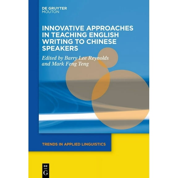 Trends in Applied Linguistics [Tal] Innovative Approaches in Teaching English Writing to Chinese Speakers, Book 32, (Paperback)