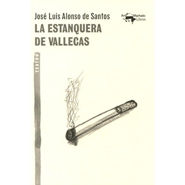 Libro La Estanquera De Vallecas Tapa Blanda, Autor Jose Luis Alonso De Santos, Editorial Antonio Machado Libros