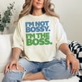 thumbnail image 2 of Confident Statement I'm Not Bossy. I'm The Boss., Ivory Comfort Colors T-Shirt, Large, 2 of 3
