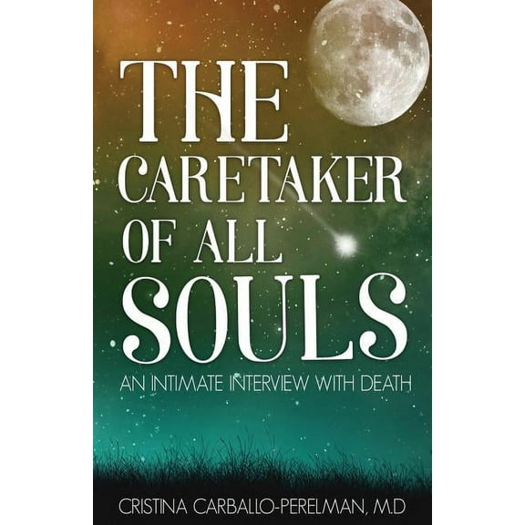 The Caretaker of All Souls: An Intimate Interview with Death, (Paperback)