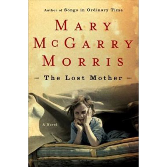Pre-Owned The Lost Mother (Hardcover) by Mary McGarry Morris