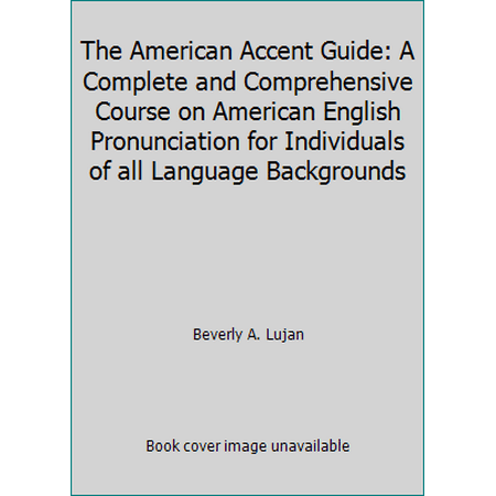 The American Accent Guide: A Complete and Comprehensive Course on American English Pronunciation for Individuals of all Language Backgrounds [Paperback - Used]