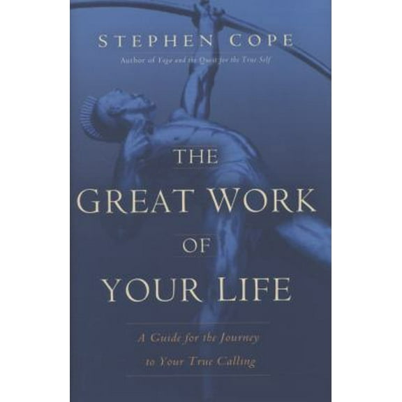 Pre-Owned The Great Work of Your Life: A Guide for the Journey to Your True Calling (Hardcover) 055380751X 9780553807516