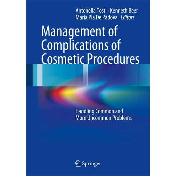 Management of Complications of Cosmetic Procedures: Handling Common and More Uncommon Problems, (Hardcover)