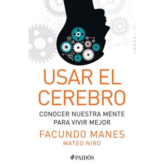 Usar El Cerebro: Conocer Nuestra Mente Para Vivir Mejor, (Paperback)
