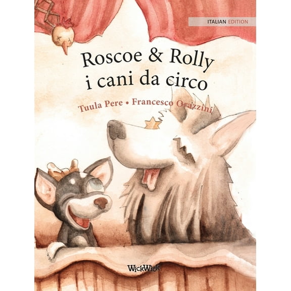 Roscoe & Rolly i cani da circo: Italian Edition of "Circus Dogs Roscoe and Rolly", (Hardcover)