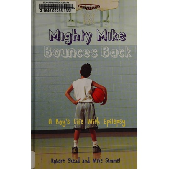 Pre-Owned Mighty Mike Bounces Back: A Boy's Life with Epilepsy (Paperback) 1433810425 9781433810428