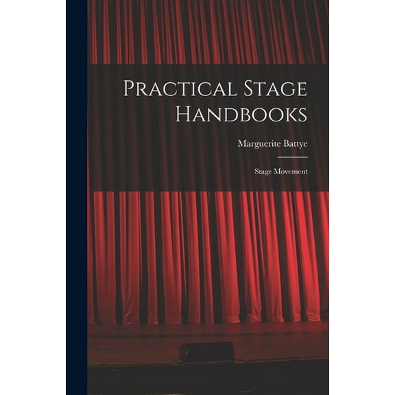 Practical Stage Handbooks: Stage Movement, (Paperback)
