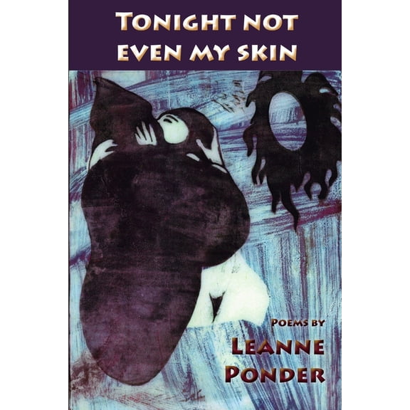 Tonight Not Even My Skin, (Paperback)