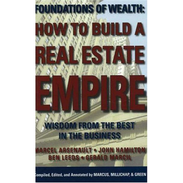 How to Build a Real Estate Empire Wisdom from the Best in the