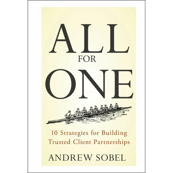 All for One: 10 Strategies for Building Trusted Client Partnerships, (Hardcover)