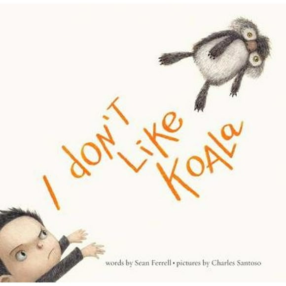Pre-Owned I Don't Like Koala (Hardcover 9781481400688) by Sean Ferrell