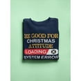 thumbnail image 3 of Be Good For Christmas  Sweatshirt Men -Image by Shutterstock, Male 3X-Large, 3 of 4