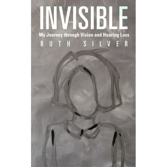 Invisible: My Journey Through Vision and Hearing Loss (Hardcover)
