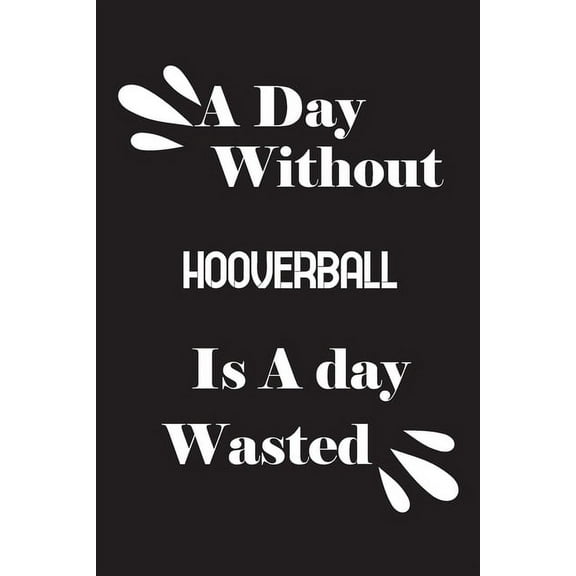 A day without Hooverball is a day wasted (Paperback)