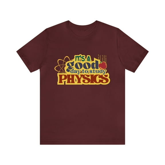It's a Good Day to Study Physics Shirt | School Unisex T-Shirt