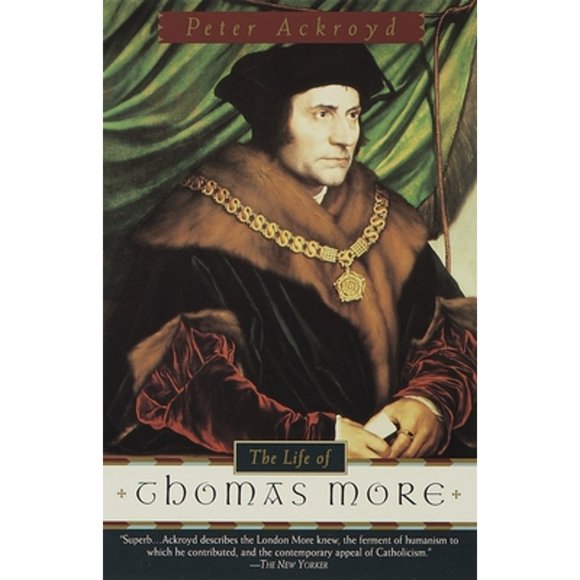 Pre-Owned The Life of Thomas More (Paperback 9780385496933) by Peter Ackroyd
