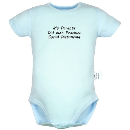 

My Parents Did Not Practice Social Distancing Funny Rompers For Babies Newborn Baby Unisex Bodysuits Infant Jumpsuits Toddler 0-24 Months Kids One-Piece Oufits (Blue 12-18 Months)