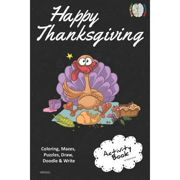 Happy Thanksgiving Activity Book Coloring, Mazes, Puzzles, Draw, Doodle and Write: Creative Noggins for Kids Thanksgiving Holiday Coloring Book with Cartoon Pictures Cntg321 (Paperback)