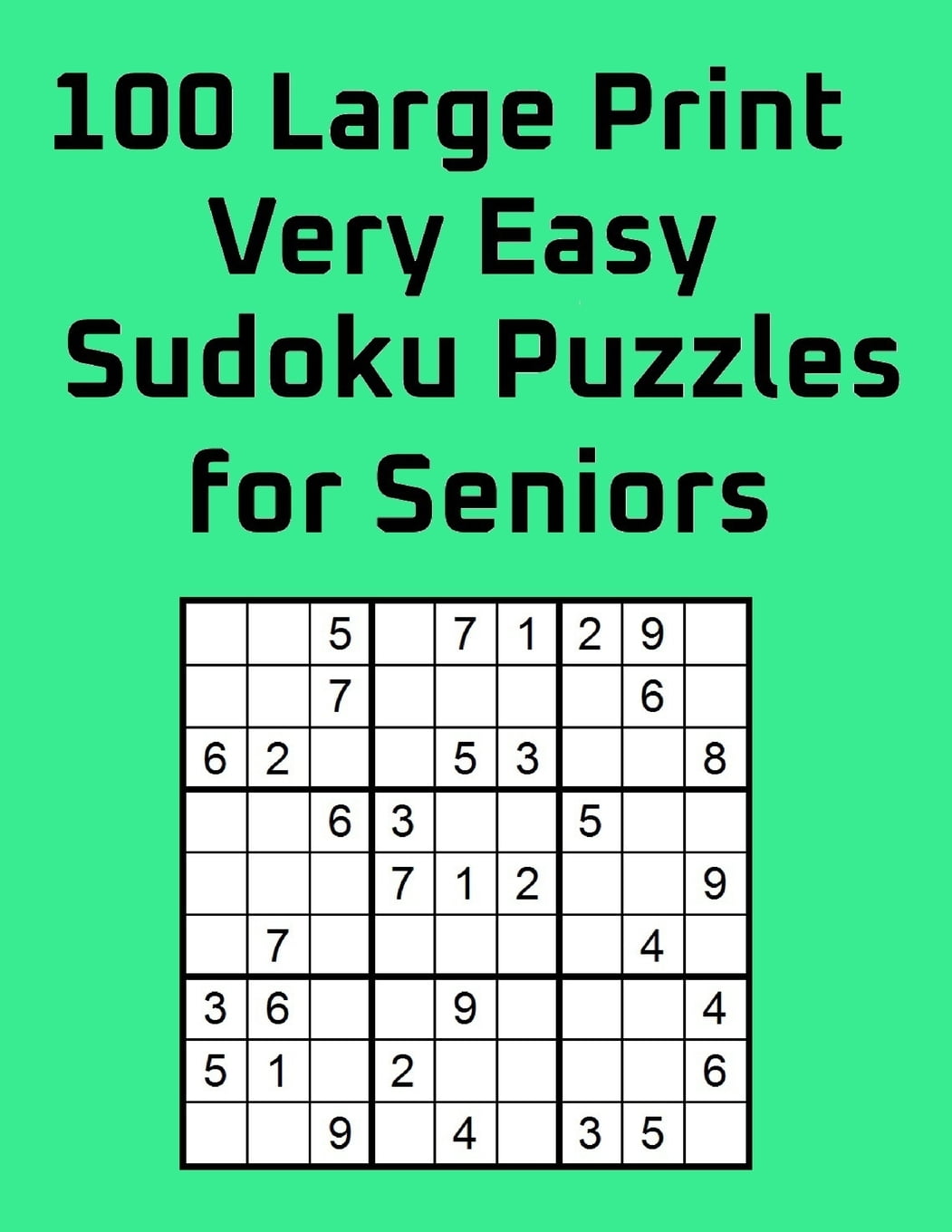 100 Large Print Very Easy Sudoku Puzzles For Seniors One Large Puzzle 