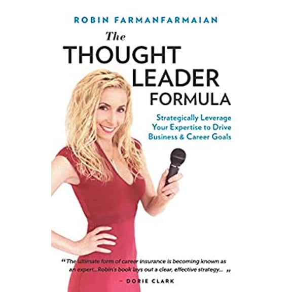Pre-Owned The Thought Leader Formula: Strategically Leverage Your Expertise to Drive Business & Career Goals (Paperback) 194808080X 9781948080804
