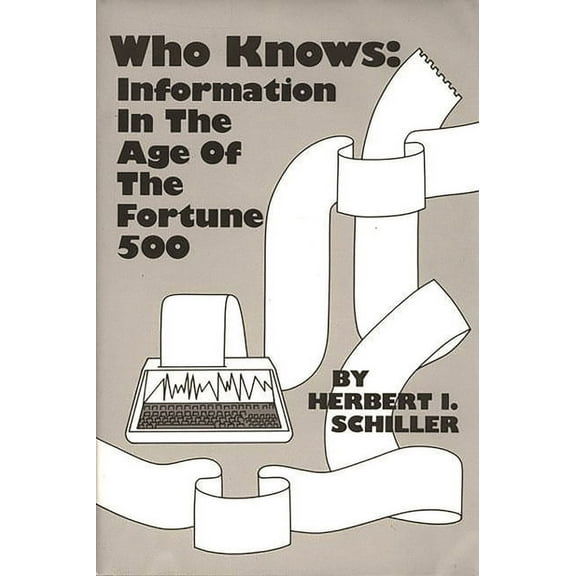 Communication and Information Science Who Knows: Information in the Age of the Fortune 500, (Hardcover)