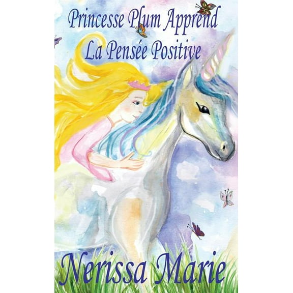 Princesse Plum Apprend La PensÃ©e Positive (histoire illustrÃ©e pour les enfants, livre enfant, livre jeunesse, conte enfa, (Hardcover)