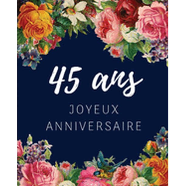 45 Ans Joyeux Anniversaire Livre D Or 45 Ans Pour La Fete D Anniversaire Beau Livre