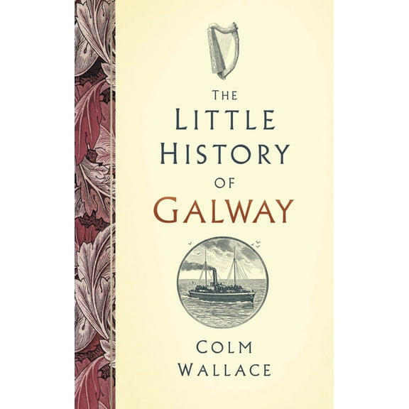 The Little History of Galway, (Hardcover)