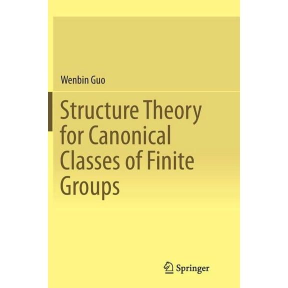 Structure Theory for Canonical Classes of Finite Groups, (Paperback)