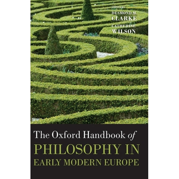 Oxford Handbooks Oxford Handbook of Philosophy in Early Modern Europe, (Hardcover)