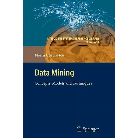 Intelligent Systems Reference Library Data Mining: Concepts, Models and Techniques, Book 12, (Paperback)