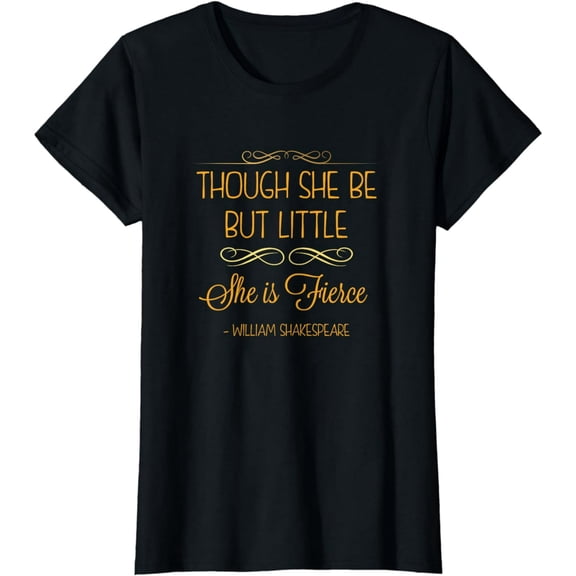 Though She Be But Little She is Fierce T-Shirt For Women