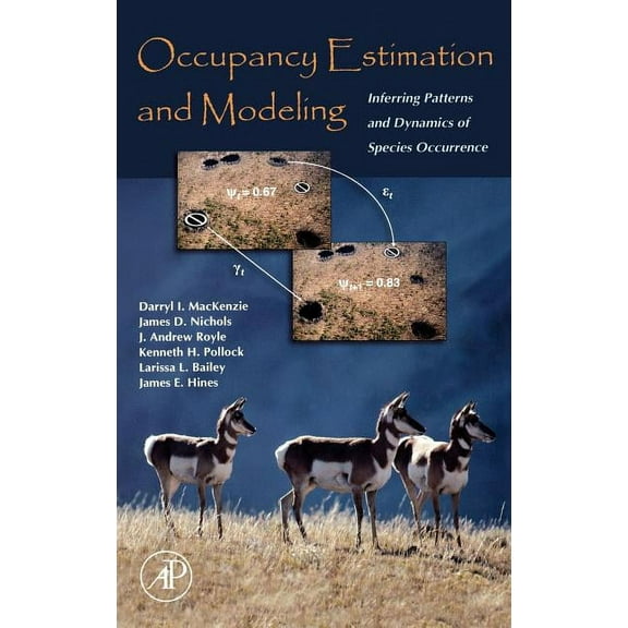 Occupancy Estimation and Modeling: Inferring Patterns and Dynamics of Species Occurrence, (Hardcover)