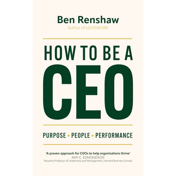 Pre-Owned How To Be A CEO : Purpose. People. Performance. (Hardcover)
