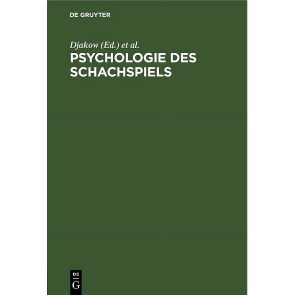Psychologie Des Schachspiels: Auf Der Grundlage Psychotechnischer Experimente an Den Teilnehmern Des Internationalen Sch, (Hardcover)
