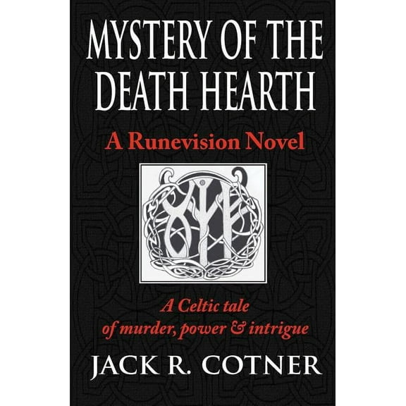 Mystery of the Death Hearth: A Runevision Novel Paperback 0615671675 9780615671673 Jack R. Cotner